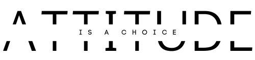 Attitude is a choice